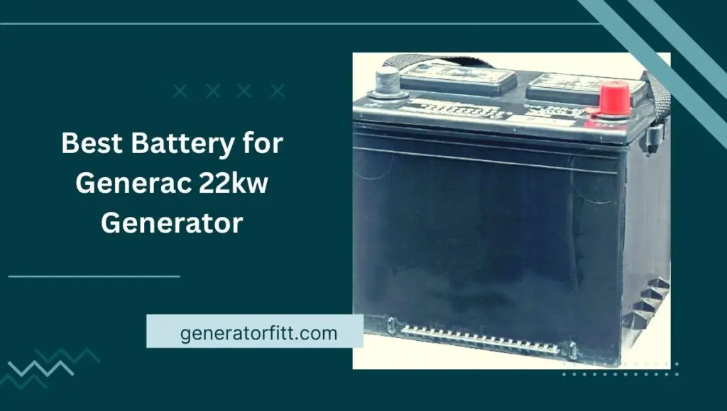 Best Battery for Generac 22kw Generator
