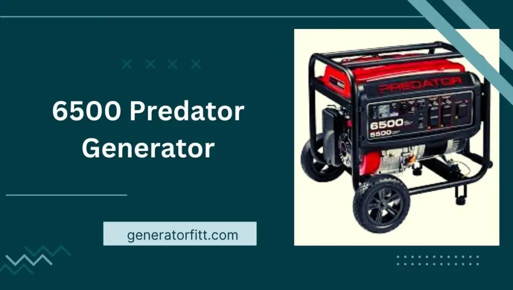 6500 Predator Generator