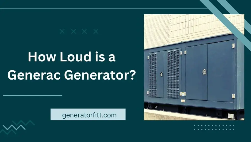 How Loud is a Generac Generator
