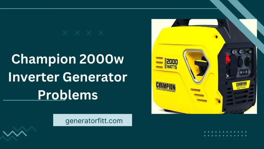 Champion 2000w Inverter Generator Problems